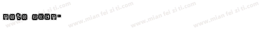 noto scan字体转换